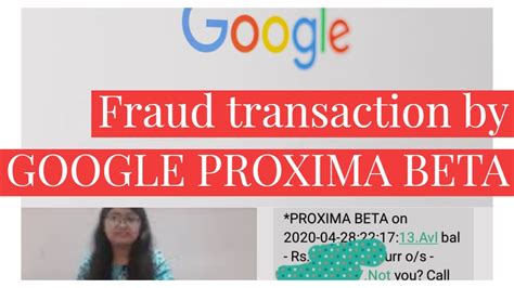 Google* Proxima Beta Unauthorized Transaction.
